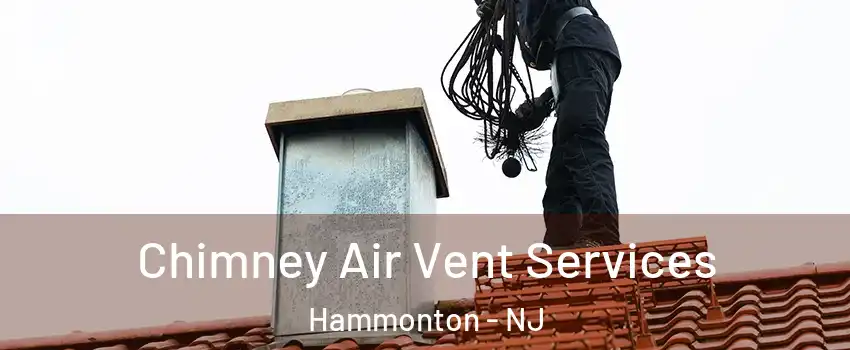  Chimney Air Vent Services Hammonton - NJ