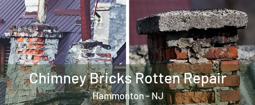  Chimney Bricks Rotten Repair Hammonton - NJ