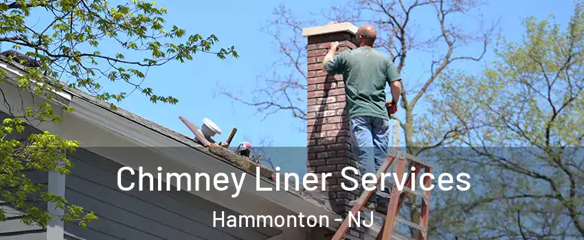  Chimney Liner Services Hammonton - NJ