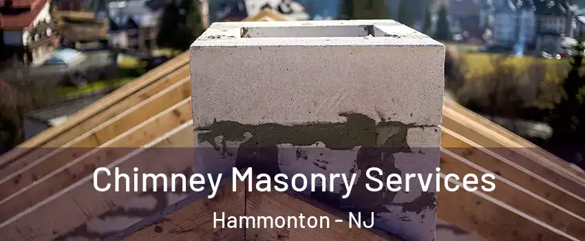  Chimney Masonry Services Hammonton - NJ