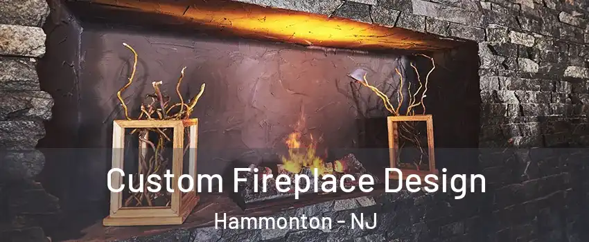  Custom Fireplace Design Hammonton - NJ