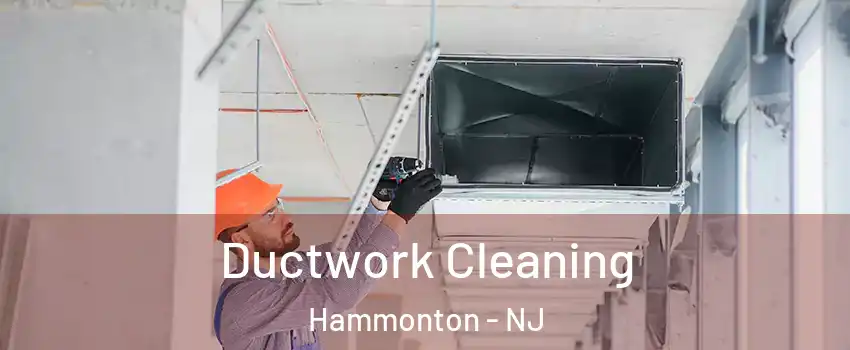  Ductwork Cleaning Hammonton - NJ