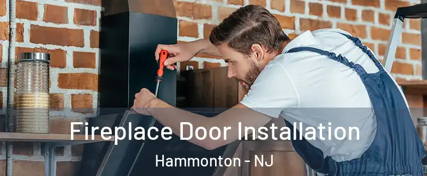  Fireplace Door Installation Hammonton - NJ