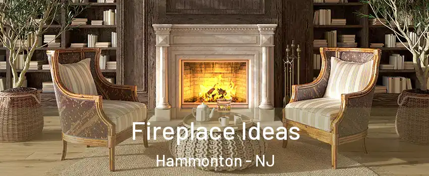  Fireplace Ideas Hammonton - NJ
