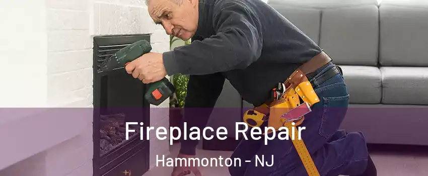  Fireplace Repair Hammonton - NJ