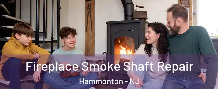  Fireplace Smoke Shaft Repair Hammonton - NJ