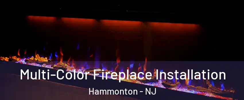  Multi-Color Fireplace Installation Hammonton - NJ