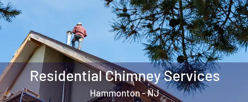  Residential Chimney Services Hammonton - NJ